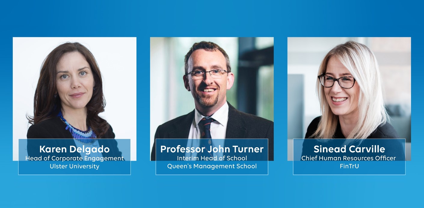 Head shots of Karen Delgado (UU), Professor John Turner (Queen's School of Management) and Sinead Carville  (FinTrU) on blue background